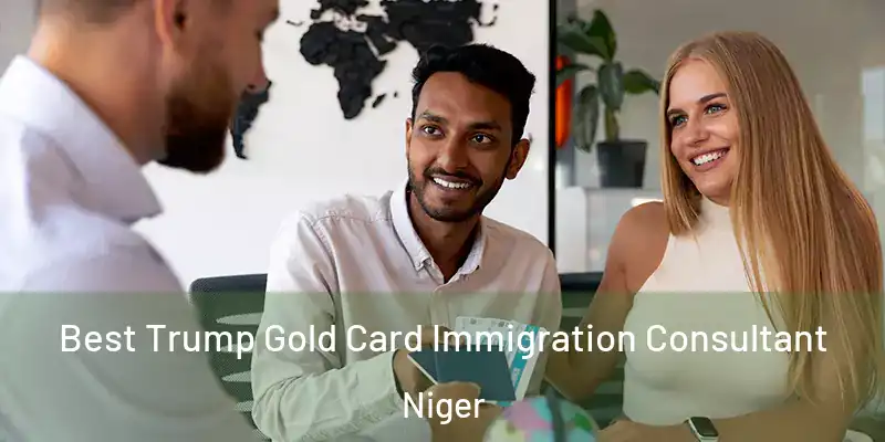  Best Trump Gold Card Immigration Consultant Niger
