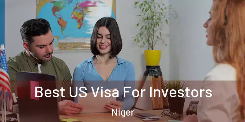  Best US Visa For Investors Niger