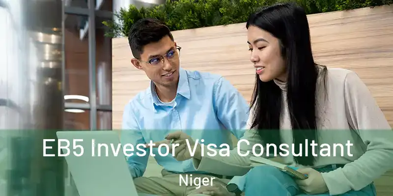  EB5 Investor Visa Consultant Niger