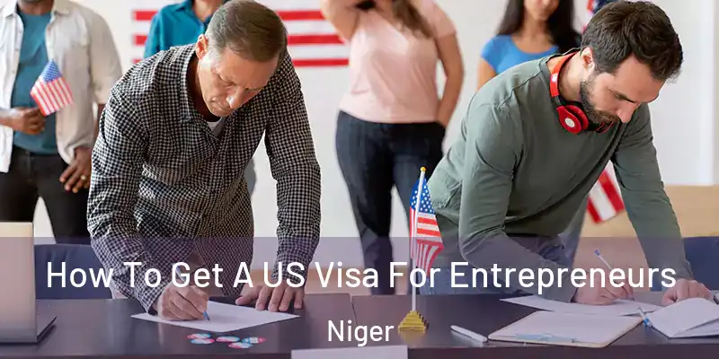  How To Get A US Visa For Entrepreneurs Niger