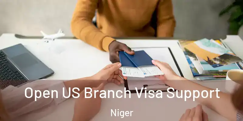 Open US Branch Visa Support Niger