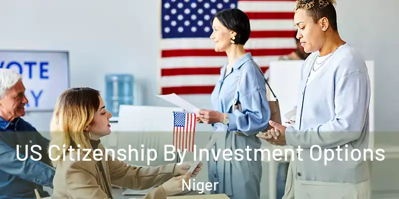  US Citizenship By Investment Options Niger