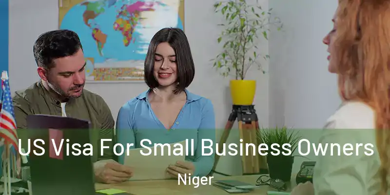  US Visa For Small Business Owners Niger
